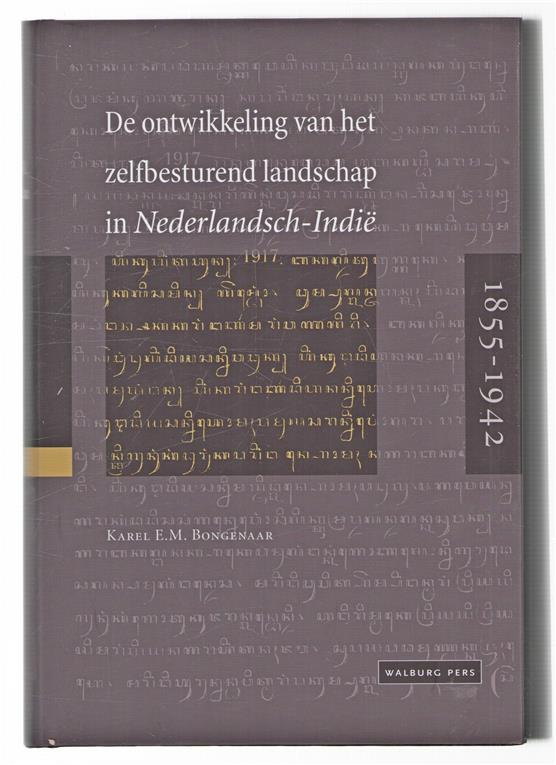 De ontwikkeling van het zelfbesturend landschap in Nederlandsch-Indië : 1855-1942