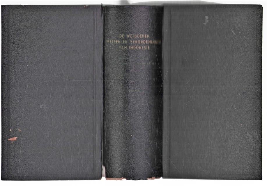 De wetboeken, wetten en verordeningen van Indonesie : met verwijzing naar op de artikelen betrekking hebbende indonesische, nederlandse en enige franse wetsbepalingen