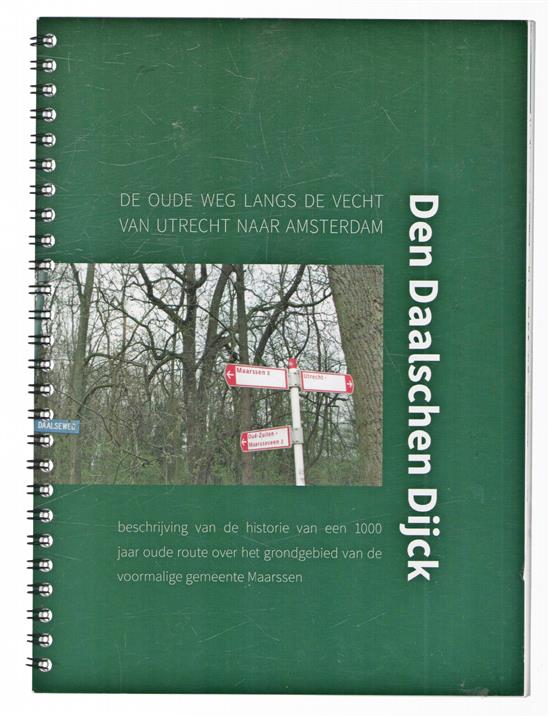 Den daalschen dijck De oude weg langs de Vecht van Utrecht naar Amsterdam