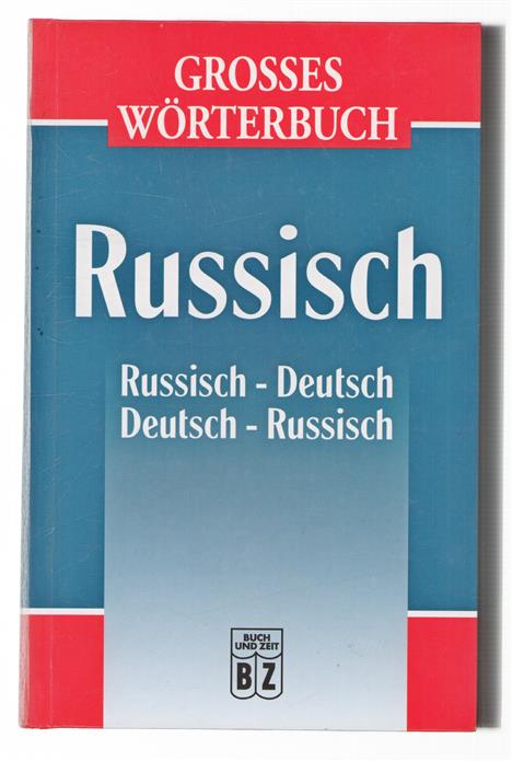Grosses Worterbuch Russisch Russisch-Deutsch, Deutsch-Russisch