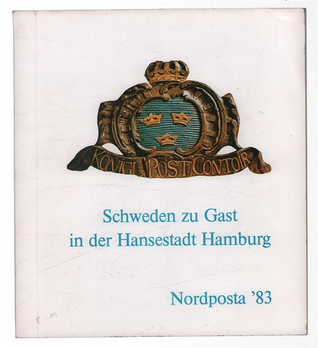 Nordposta '83 : Schweden zu Gast in der Hansestadt Hamburg