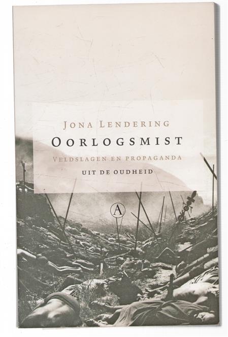 Oorlogsmist, veldslagen en propaganda uit de Oudheid