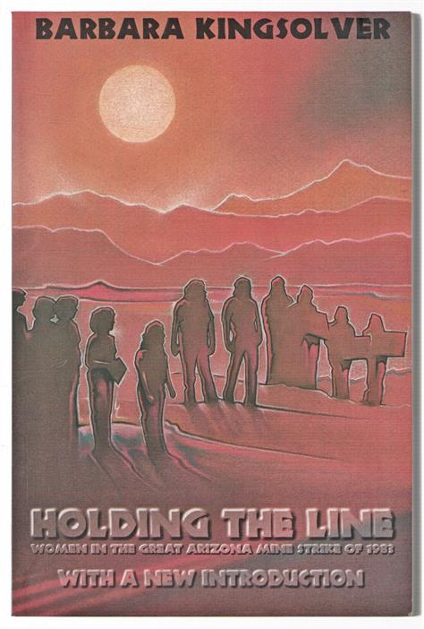 Holding the line : women in the great Arizona mine strike of 1983