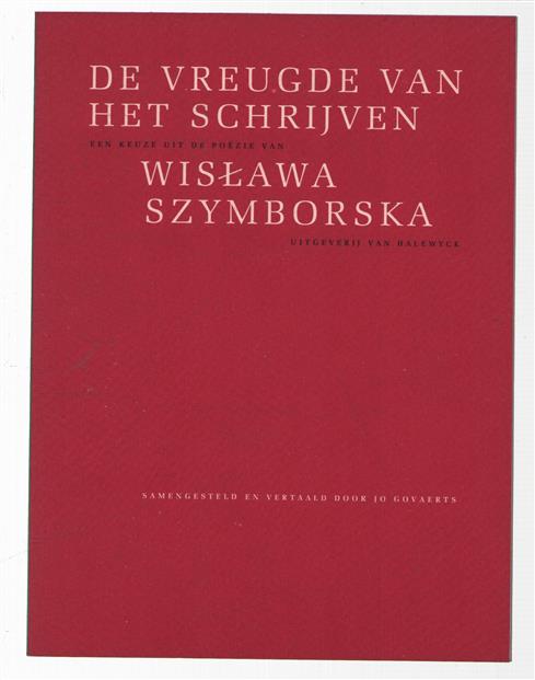 De vreugde van het schrijven : een keuze uit de poëzie van Wisława Szymborska