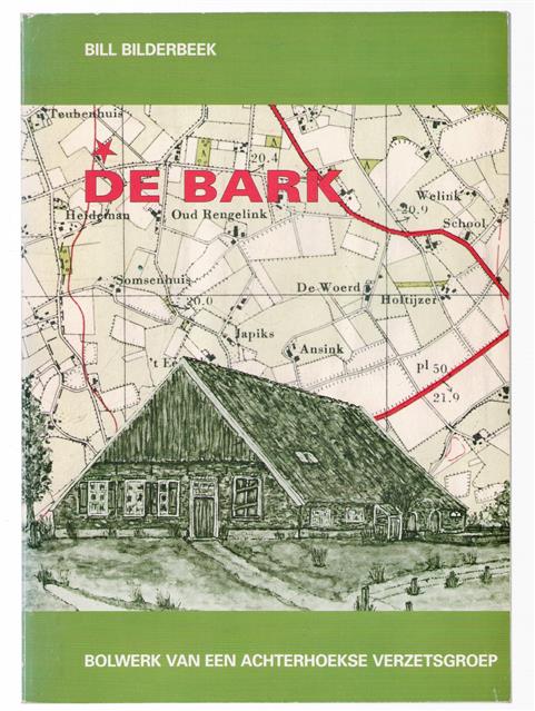 De Bark : bolwerk van een Achterhoekse verzetsgroep