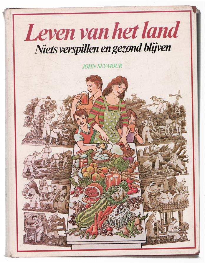 Leven van het land : niets verspillen en gezond blijven