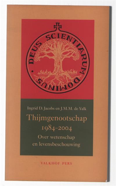 Thijmgenootschap 1984-2004 : over wetenschap en levensbeschouwing