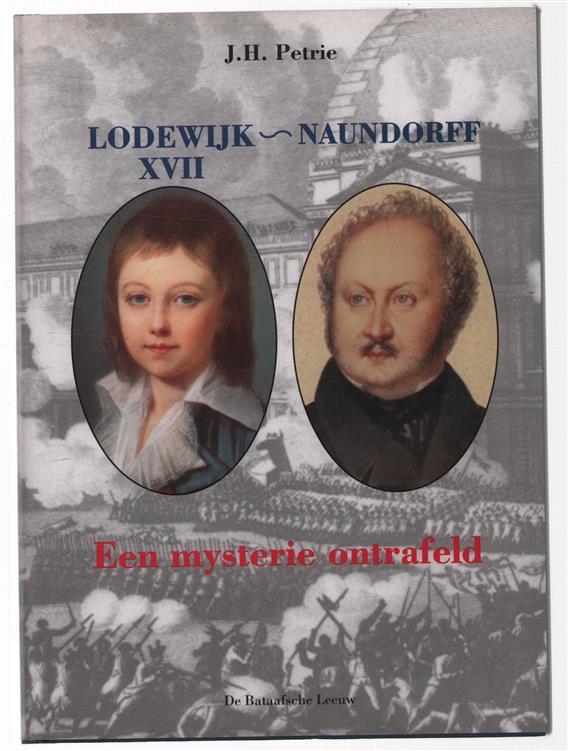Lodewijk XVII-Naundorff : een mysterie ontrafeld