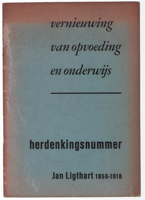 Herdenkingsnummer Jan Ligthart 1859-1916. - Vernieuwing van opvoeding en onderwijs