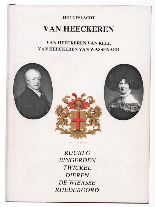 Het geslacht Van Heeckeren, Van Heeckeren van Kell, Van Heeckeren van Wassenaer, Ruurlo, Bingerden, Twickel, Dieren, De Wiersse, Rhederoord