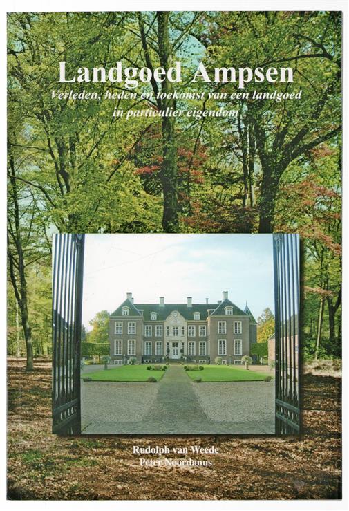 Landgoed Ampsen : verleden, heden en toekomst van een landgoed in particulier bezit