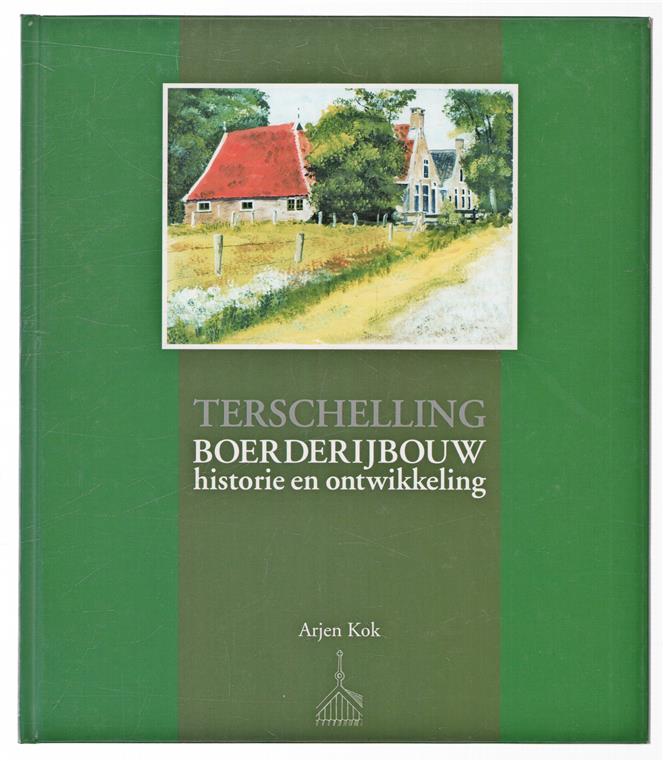 Terschelling : boerderijbouw, historie en ontwikkeling