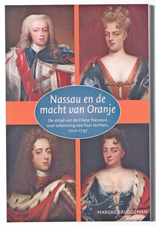 Nassau en de macht van Oranje, de strijd van de Friese Nassaus voor erkenning van hun rechten, 1702-1747