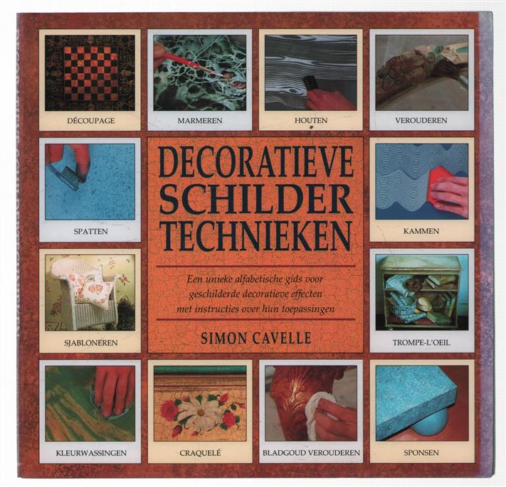 Decoratieve schildertechnieken : een unieke alfabetische gids voor geschilderde decoratieve effecten met instructies over hun toepassing