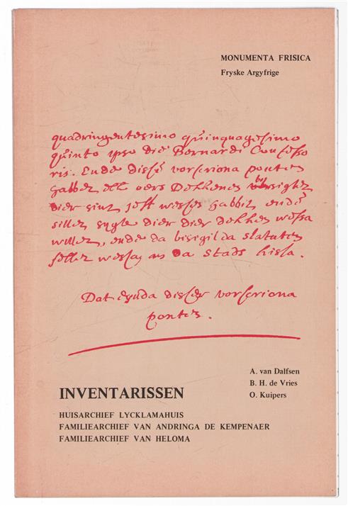 Inventarissen van het huisarchief Lycklamahuis te Beetsterzwaag (1658-1969) en van de familiearchieven van Andringa de Kempenaer (1547-1970) en van Heloma (1591-1982)