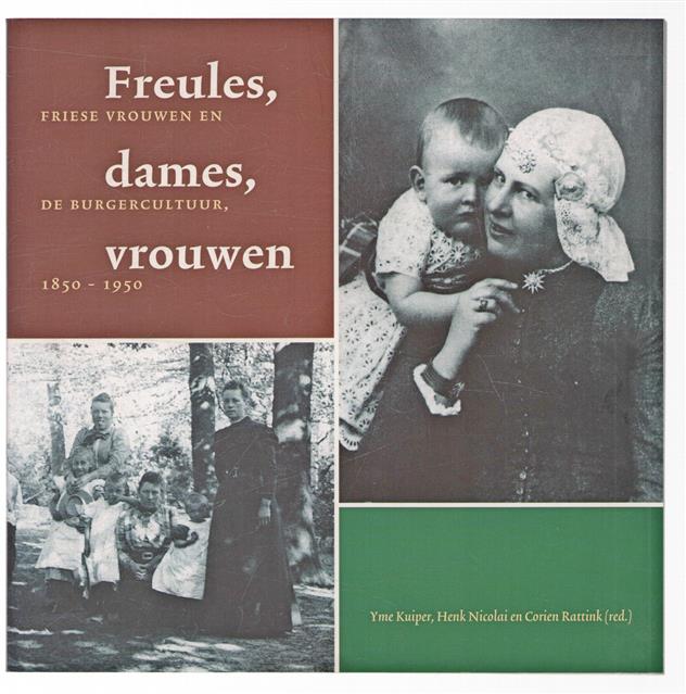 Freules, dames, vrouwen : Friese vrouwen en de burgercultuur, 1850-1950