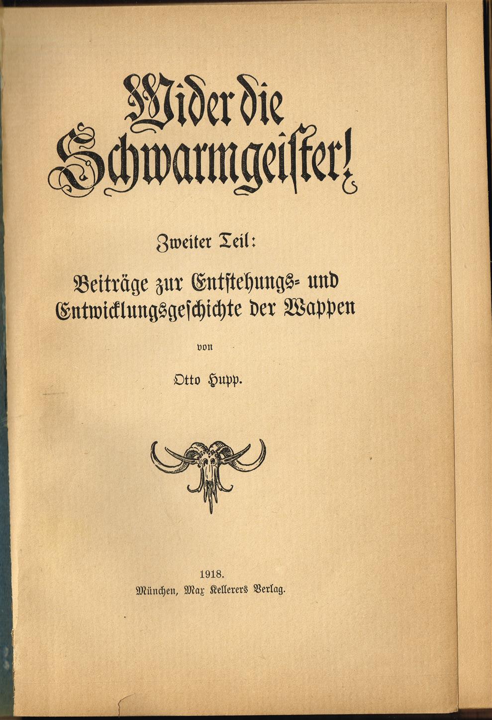 Wider die Schwarmgeister!. 2. Teil, Beiträge zur Entstehungs- und Entwicklungsgeschichte der Wappen