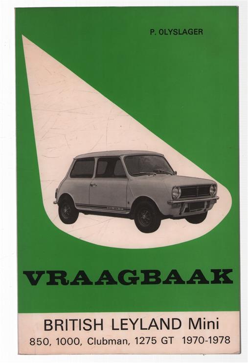 Vraagbaak voor uw British Leyland Mini, een complete handleiding voor de typen, 850, 1000, Clubman, Clubman 1100 en 1275 GT: 1970-1978