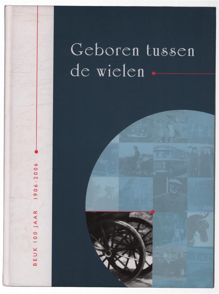 Geboren tussen de wielen, Beuk 100 jaar, 1906-2006