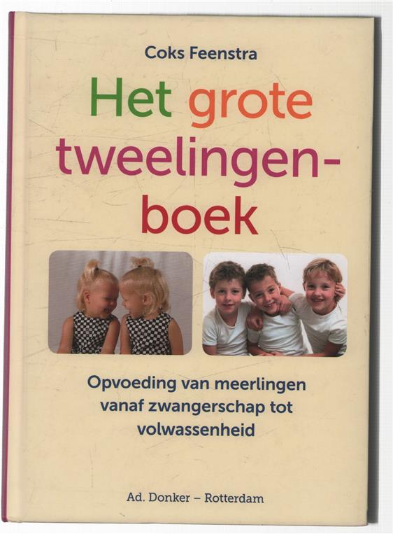 Het grote tweelingenboek : opvoeding van meerlingen vanaf zwangerschap tot volwassenheid