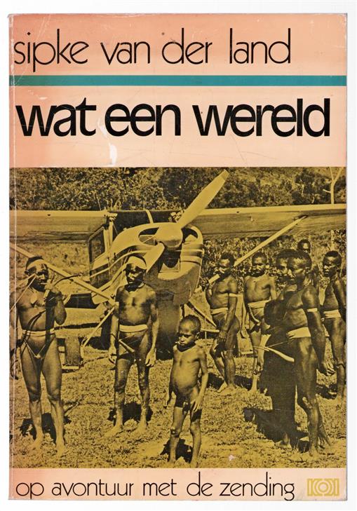 Wat een wereld, op avontuur met de zending