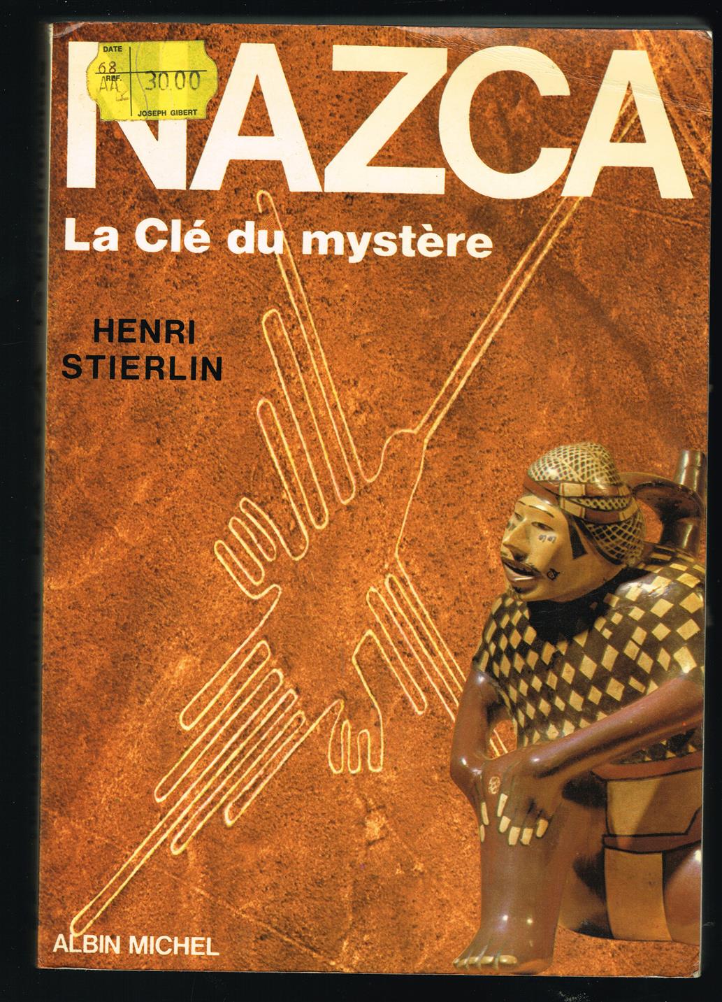 Nazca, la clé du mystère : le déchiffrement d'une énigme archéologique