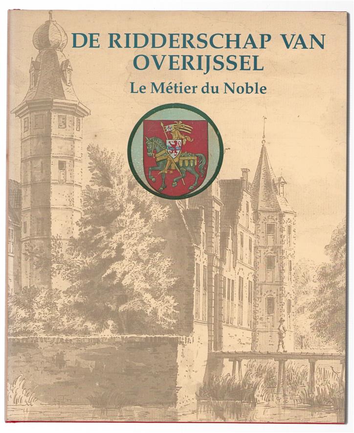 De ridderschap van Overijssel : le métier du noble