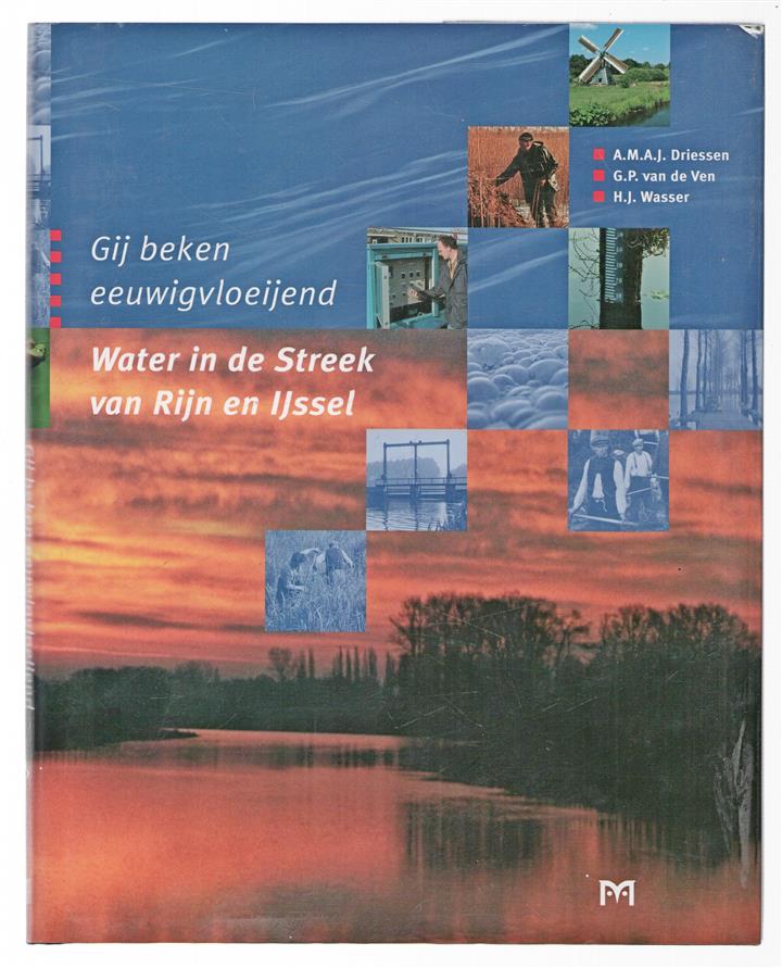 Gij beken eeuwigvloeiend : water in de streek van Rijn en IJssel