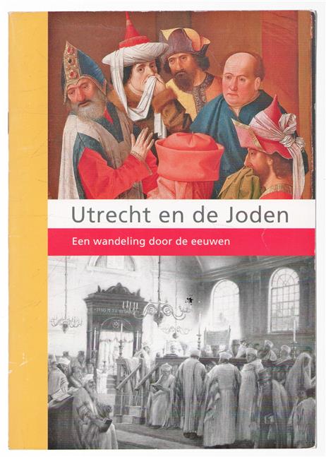 Utrecht en de Joden : een wandeling door de eeuwen