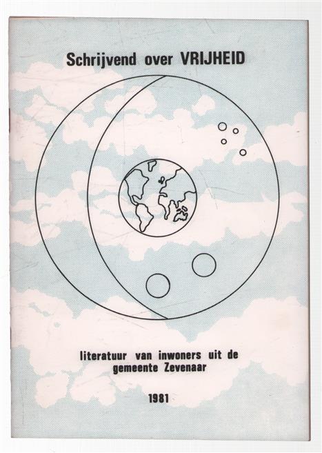 Schrijvend over vrijheid, literatuur van inwoners uit de gemeente Zevenaar