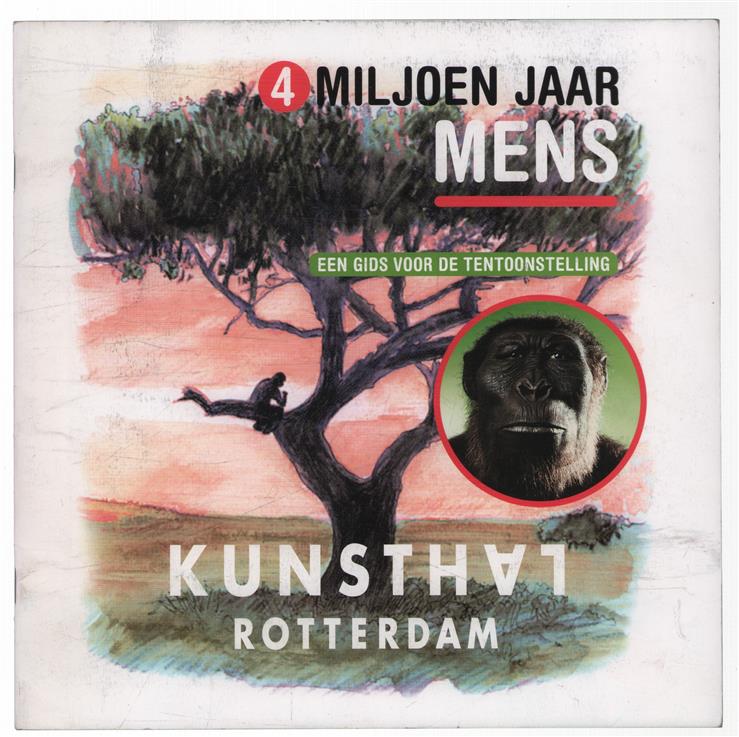 4 Miljoen jaar mens : een gids voor de tentoonstelling.