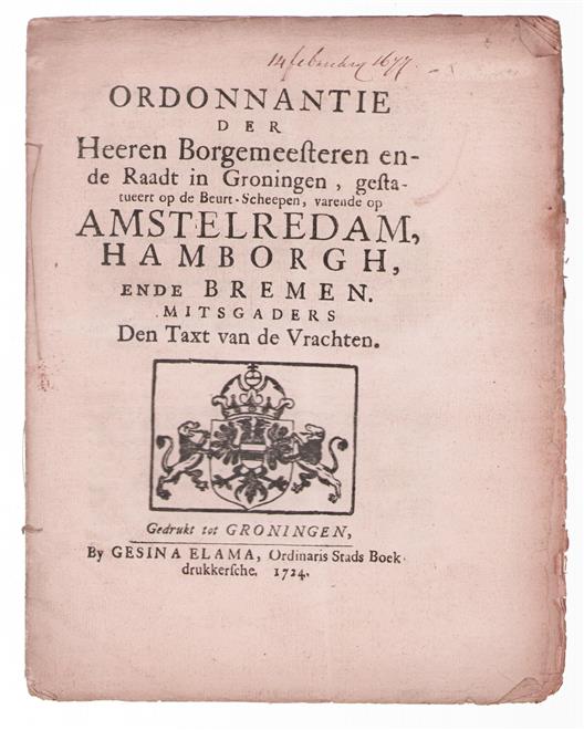 Ordonnantie der heeren borgemeesteren ende raadt in Groningen, gestatueert op de beurt-scheepen, varende op Amstelredam, Hamborgh, ende Bremen., mitsgaders den taxt van de vrachten