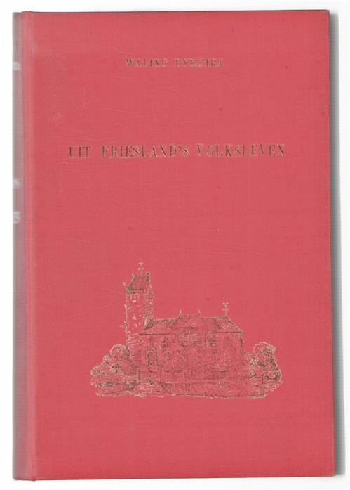 Uit Frieslands̕ volksleven, van vroeger en later