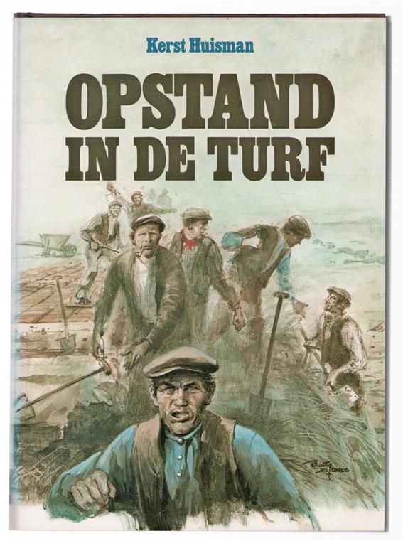 Opstand in de turf : het harde leven in een veenderijgebied