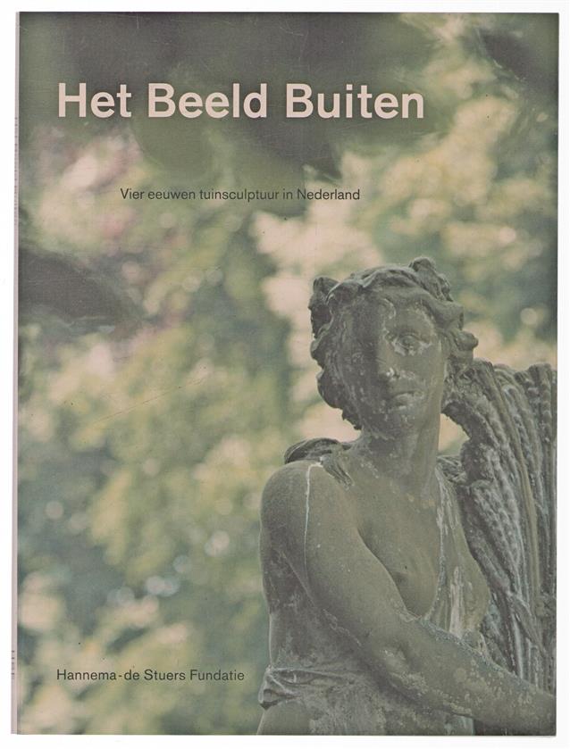 Het beeld buiten, vier eeuwen tuinsculptuur in Nederland