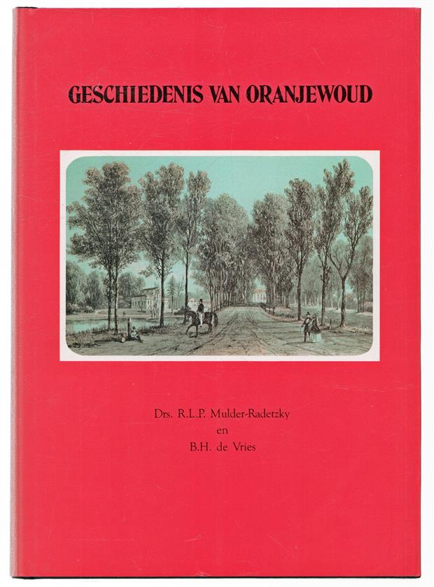 Geschiedenis van Oranjewoud : van vorstelijk lustslot tot voorname buitenplaatsen