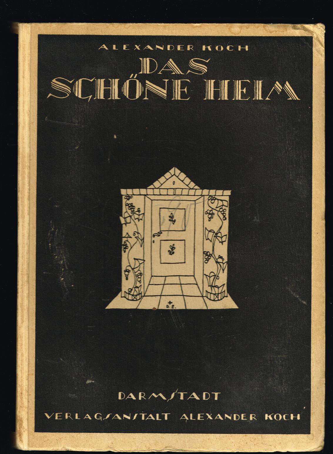 Das schöne Heim : Ratgeber für die Ausgestaltung und Einrichtung der Wohnung
