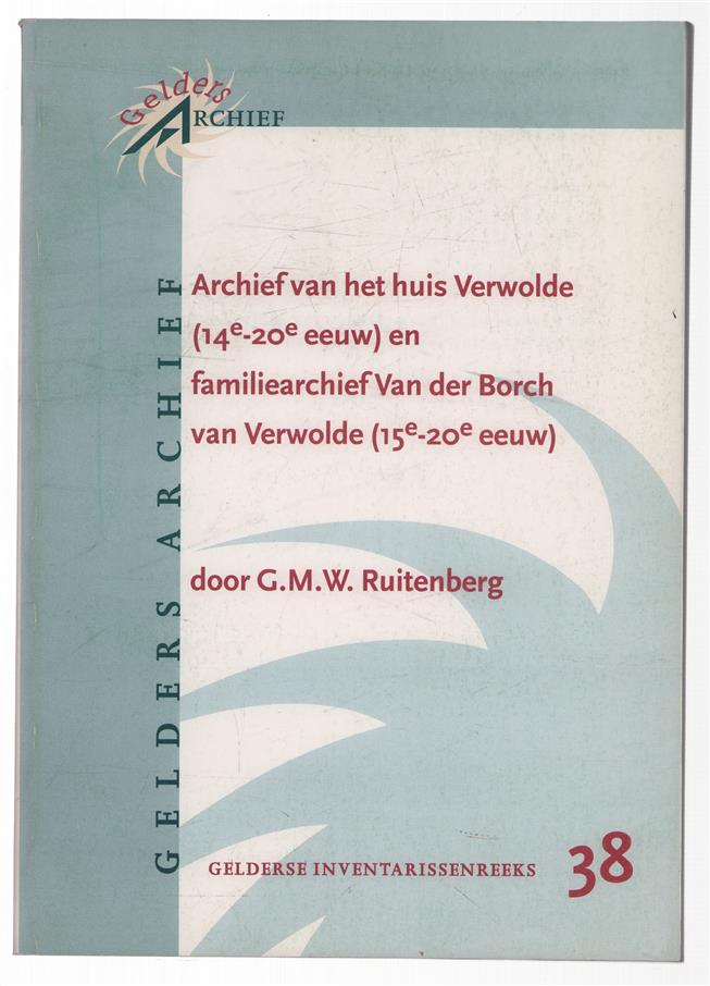 Inventaris van het huisarchief Verwolde (14e-20e eeuw) en het familiearchief Van der Borch van Verwolde (15e-20ste eeuw)