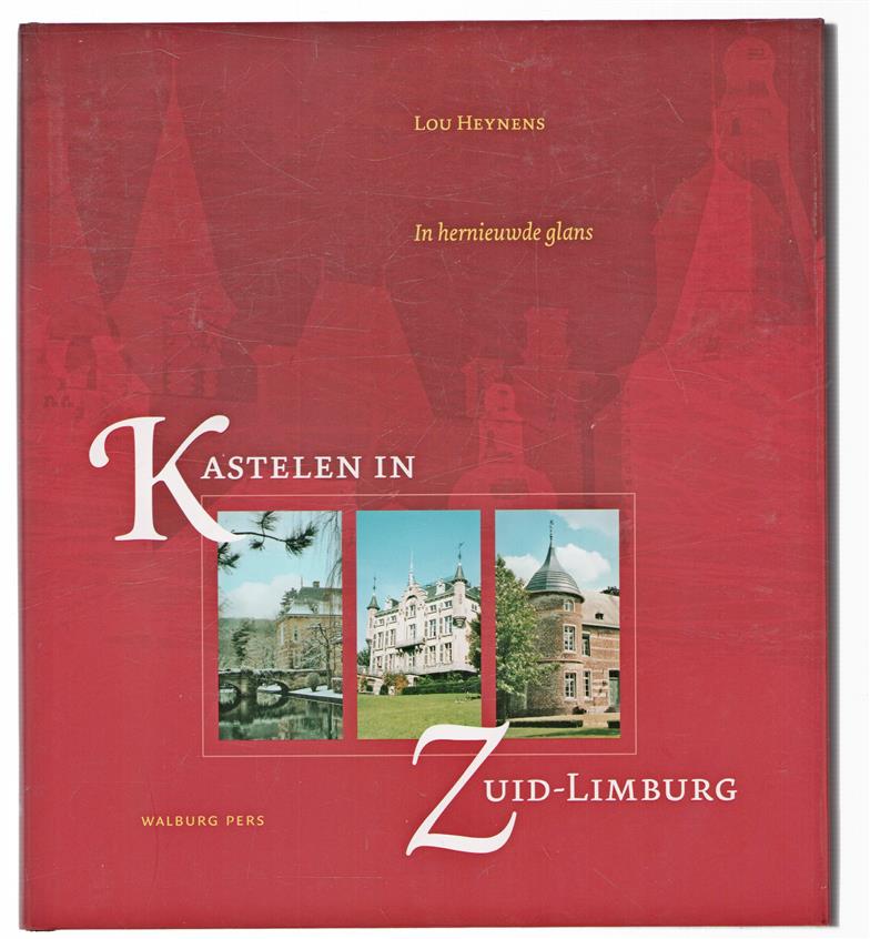 Kastelen in Zuid-Limburg : in hernieuwde glans