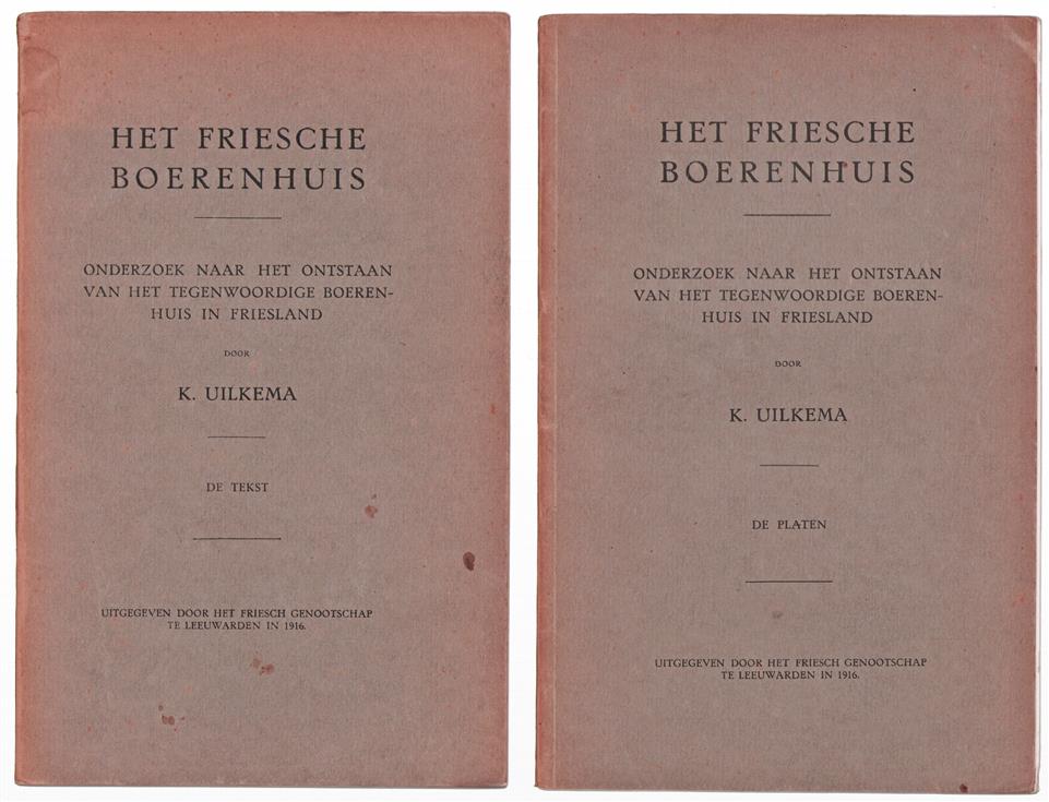 Het Friesche boerenhuis : onderzoek naar het ontstaan van het tegenwoordige boerenhuis in Friesland