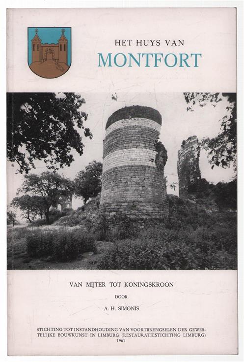 Het "Huys van Montfort", van mijter tot koningskroon