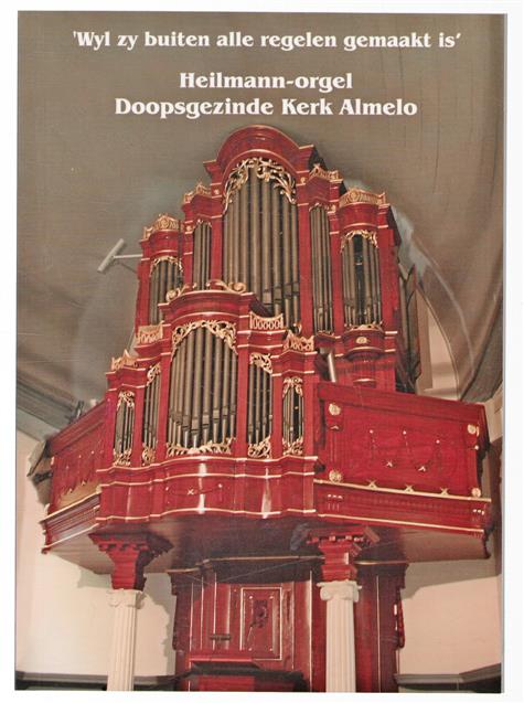 Het orgel in de Doopsgezinde Kerk in Almelo.---- heilmann orgel