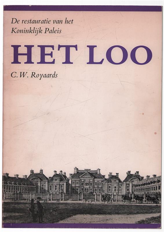 De restauratie van het koninklijk paleis Het Loo.