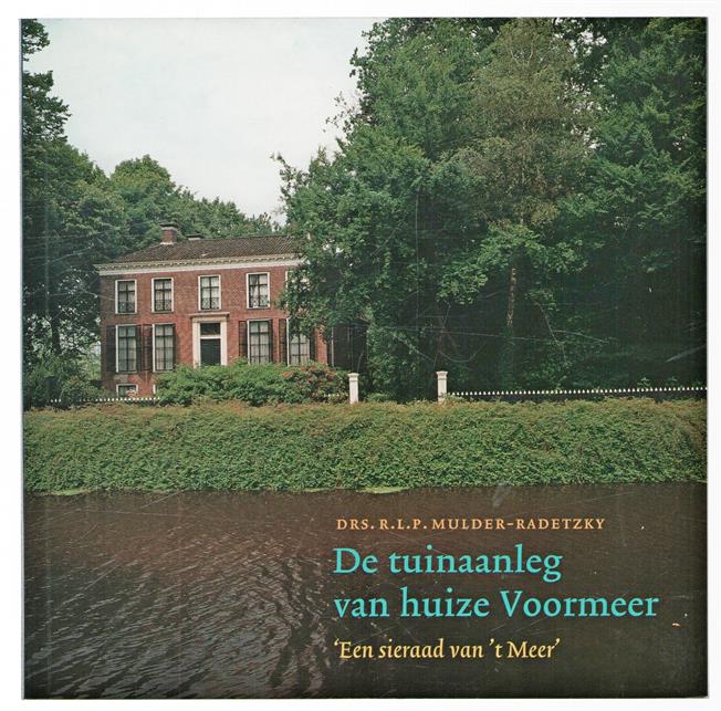 De tuinaanleg van huize Voormeer, 'een sieraad van 't Meer'