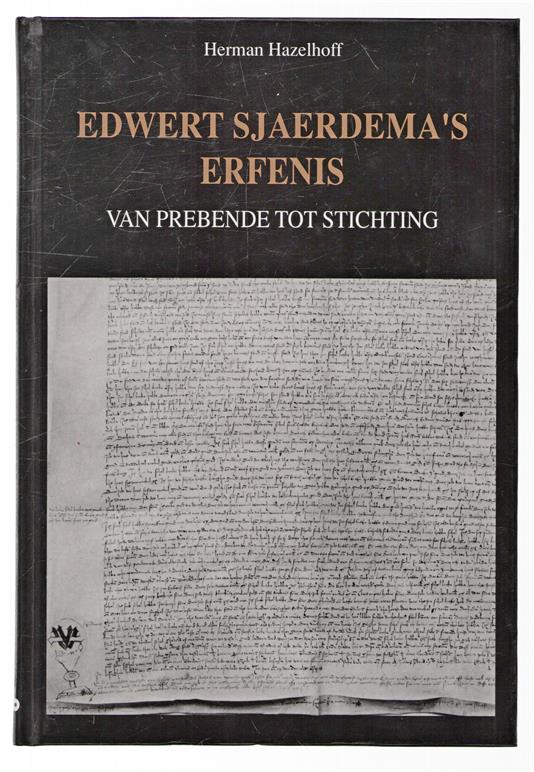 Edwert Sjaerdema's erfenis, van prebende tot stichting