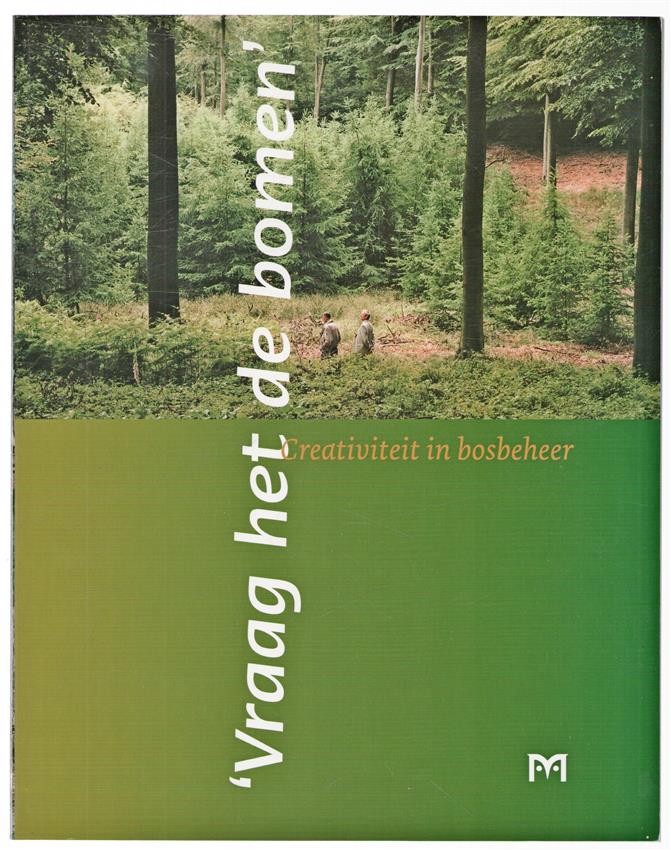 'Vraag het de bomen' : creativiteit in bosbeheer