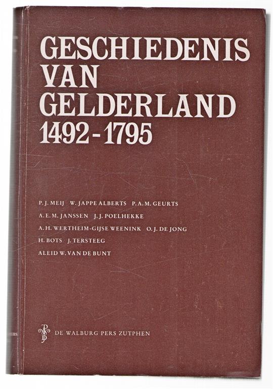 Geschiedenis van Gelderland. Boek II: 1492-1795 / door P.J. Meij ... [et al.]