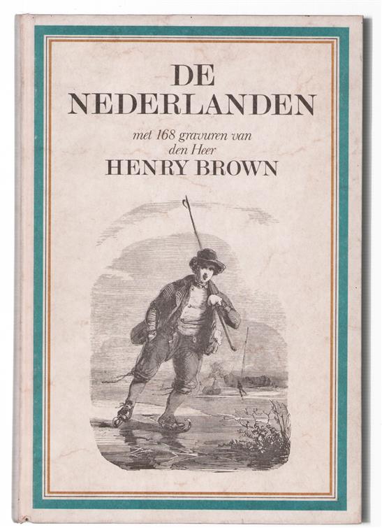 De Nederlanden : karakterschetsen, kleederdragten, houding en voorkomen van verschillende standen