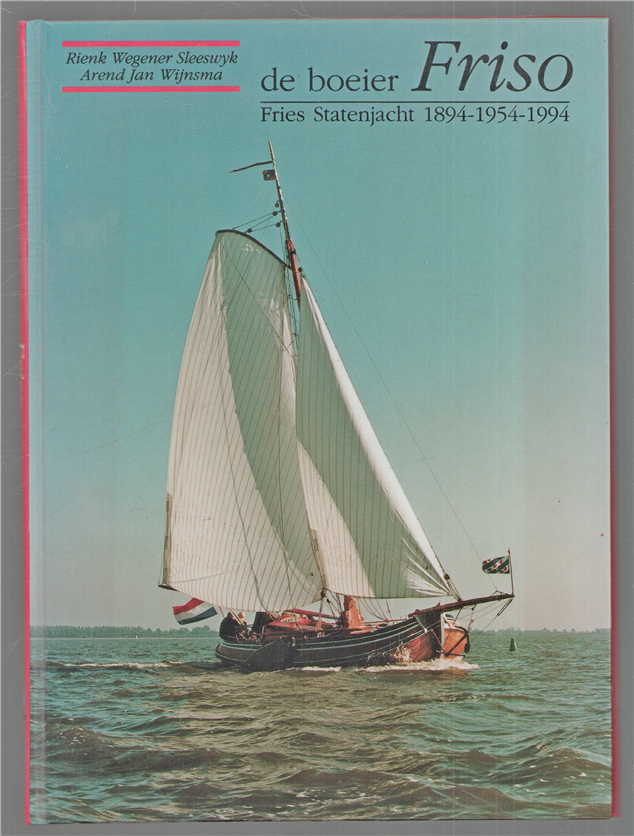 De boeier Friso : Fries statenjacht 1894-1954-1994