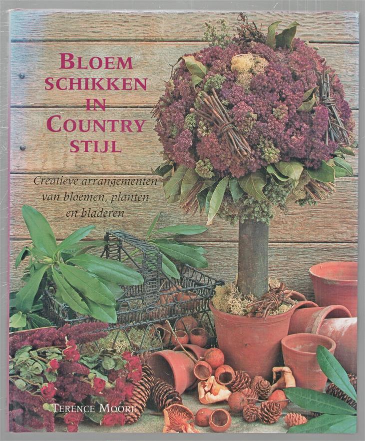 Bloemschikken in country-stijl : creatieve arrangementen van bloemen, planten en bladeren